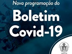 Atenção à nova programação do Boletim Covid-19! 